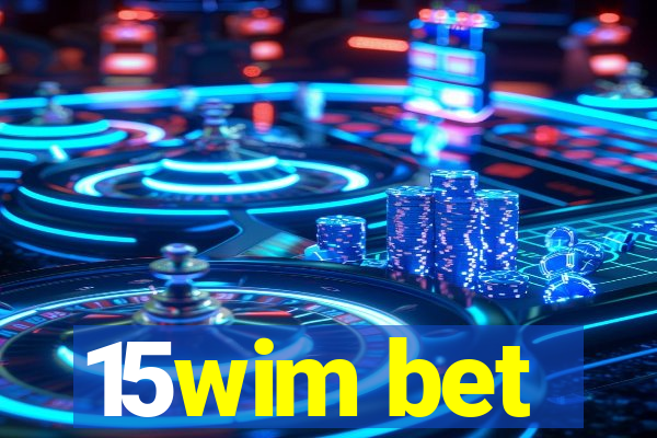 15wim bet
